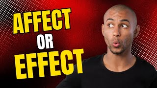Affect or Effect Learn the Difference in One Minute
