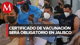 Jalisco exigirá certificado de vacunación para entrar a bares, antros y estadios