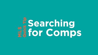 MLS Quick Tip | Searching for Comps