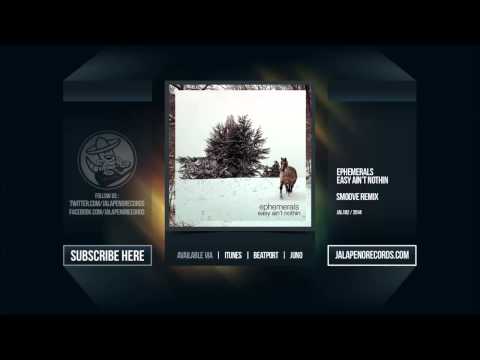 Watch EPHEMERALS - Easy Ain't Nothin (Smoove Remix) on YouTube