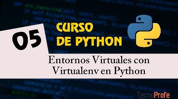 Curso de Python. Entorno virtual con Virtualenv en Python. Video 5.
