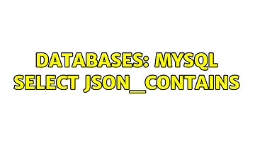 Databases: Mysql select json_contains