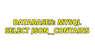 Databases: Mysql select json_contains