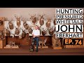 Podcast #74: Pressured Whitetails, Out-of-State Hunts and Saddle Hunting w/John Eberhart