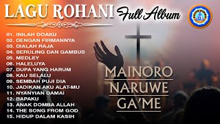 Lagu Rohani - Mainoro, Naruwe \u0026 Ga'me || Full Album