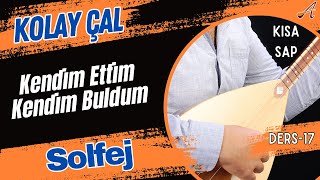 Kendim Ettim Kendim Buldum - Solfej(Kısa Sap Bağlama)