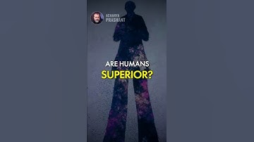Are Humans Superior? || Acharya Prashant
