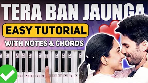 Tera Ban Jaunga - Easy Piano Tutorial Step by Step with notes & chords - Kabir singh - Shahid  Hindi