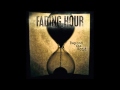 Fading Hour - Not My Way...