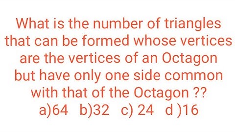 What is the number of triangles that can be formed whose vertices are the vertices of an Octagon but