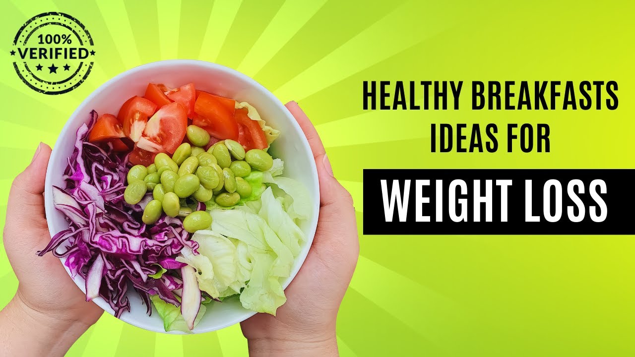 5 Delicious & Nutritious Healthy Breakfasts Ideas for Weight Loss