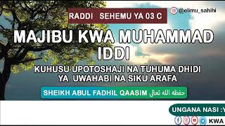 MAJIBU/RADDI KWA MUHAMADI IDDI KUHUSU TUHUMA DHIDI YA UWAHABI NA SIKU YA ARAFA-SHEIKH KASSIM MAFUTA-