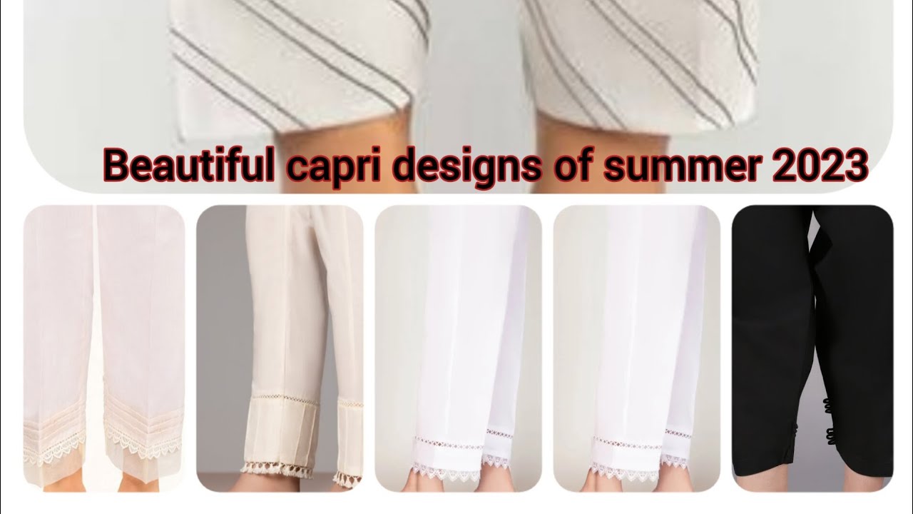latest capri designs of summer 2023 - YouTube