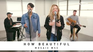 MOSAIC MSC - How Beautiful: Song Session chords