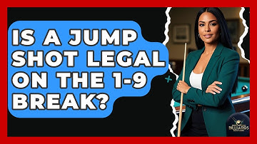 Is A Jump Shot Legal On The 1-9 Break? - Billiards Hustlers