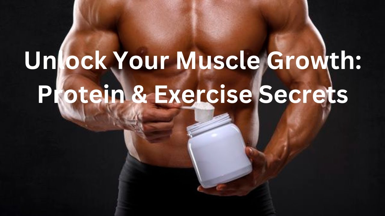 Unlock Your Muscle Growth Protein & Exercise Secrets! muscle protein