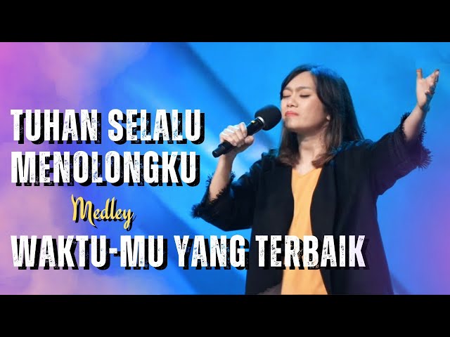 Tuhan Selalu Menolongku medley WaktuMu yang Terbaik | Ezra Lewina - GMS Live class=