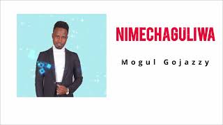 NIMECHAGULIWA BY MOGUL GOJAZZY AUDIO SONG