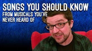 Songs You Should Know From Musicals Youve Never Heard Of