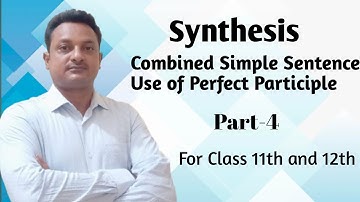 Synthesis Combined Simple Sentence by Using Perfect Participle/ Raqeeb Sir Official