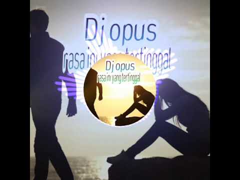 Dj opus rasa ini yang tertinggal