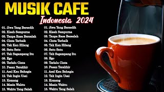 MUSIK CAFE POPULER 🎵 LAGU CAFE AKUSTIK INDONESIA TERBAIK 2024🎵#6