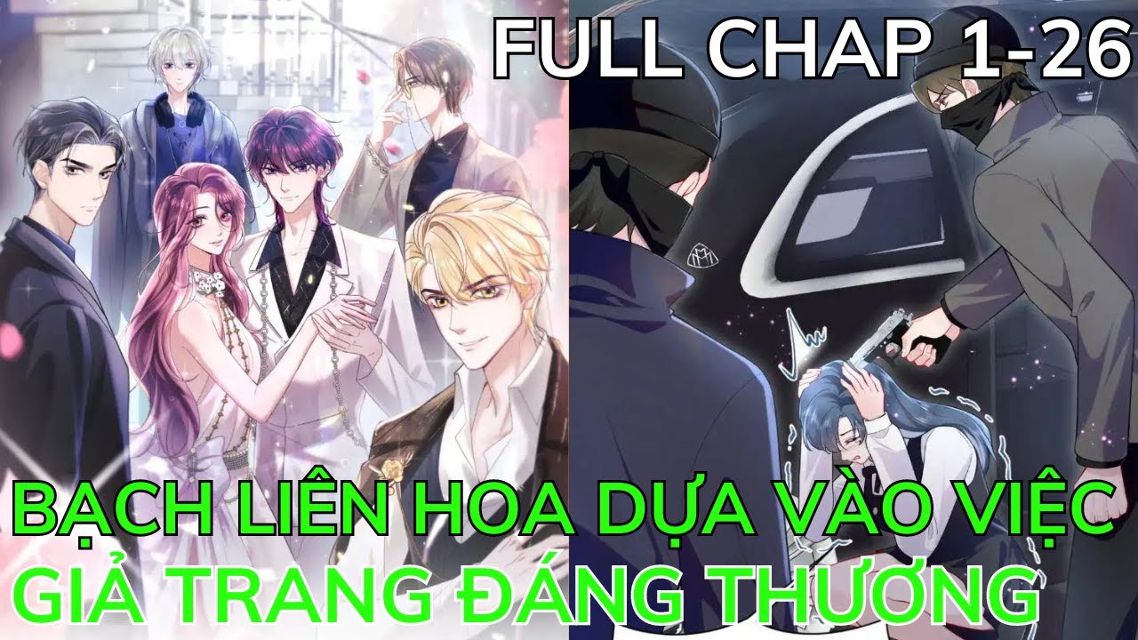 BẠCH LIÊN HOA DỰA VÀO VIỆC GIẢ TRANG ĐÁNG THƯƠNG HƯỚNG DẪN CA CA XƯNG BÁ TOÀN CẦU - Full Chap 1-26