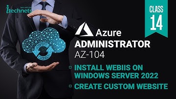 Microsoft Azure Administration Az-104 | Install Web IIS Server 2022 | Create Custom Website
