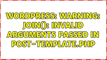 Wordpress: Warning: join(): Invalid arguments passed in post-template.php