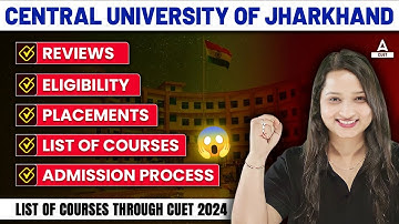 Central University of Jharkhand Admission 2024 | Reviews, Eligibility, Placements, Courses