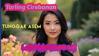 #tarling Tarling Cirebonan (video lyrics) Tunggak asem