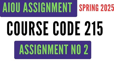 AIOU Code 215 Solved Assignment No. 2 | Spring 2025 | Education | Level: SSC