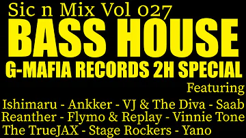 Sic n MIx Vol 027 Bass House G-Mafia Records 2h Special (2013-22)