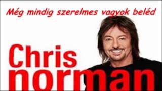 Chris Norman-Still in love with you (English lyrics/magyar felirat)