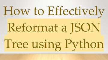 How to Effectively Reformat a JSON Tree using Python