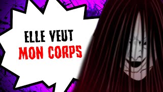 Elle veut POSSÉDER mon corps...