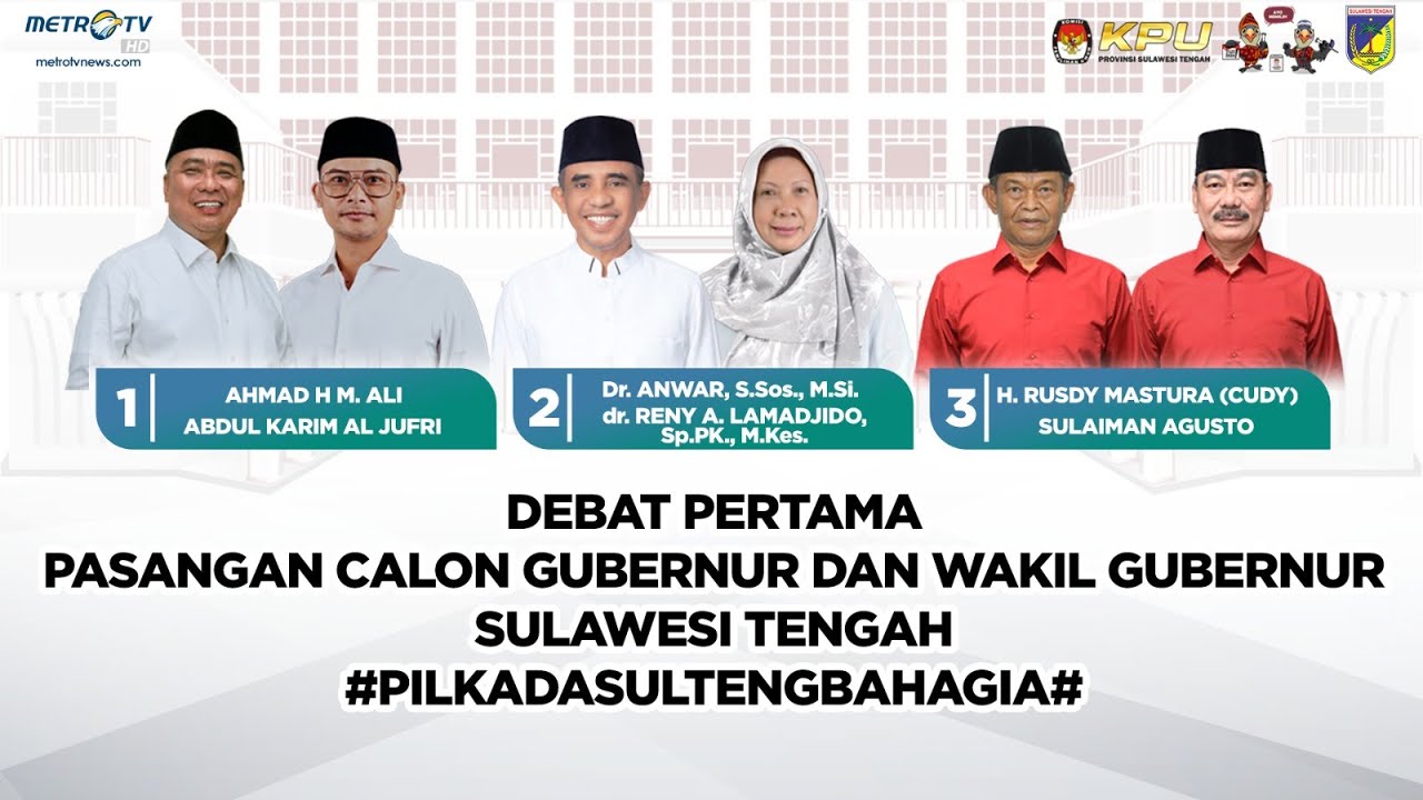 DEBAT PERTAMA - PASANGAN CALON GUBERNUR DAN WAKIL GUBERNUR SULAWESI TENGAH