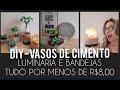 Diy-Vasos de cimento  luminaria e bandejas tudo por menos de R$ 8,00