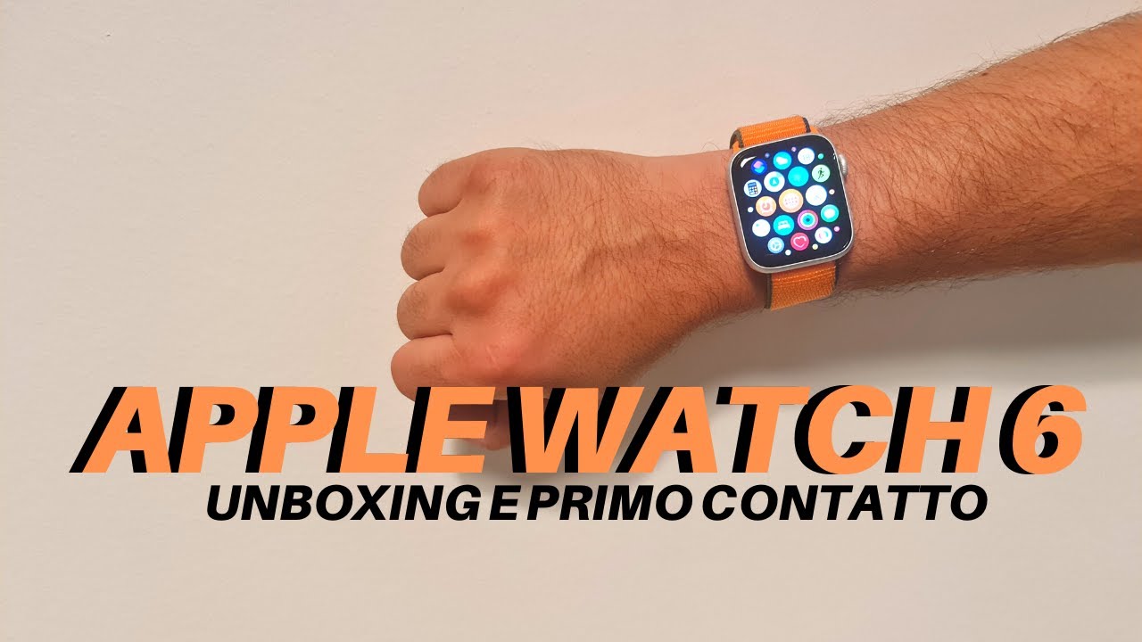 Apple Watch Series 6 - Unboxing e primo contatto - YouTube