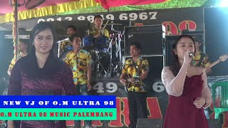 NEW VJ OF ULTRA 98 #O.M ULTRA 98 MUSIC PALEMBANG