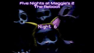 Five Nights at Maggie's 2: The Reboot - Night 6 and Extras