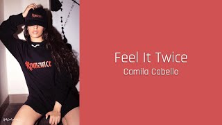 Feel It Twice - Camila Cabello Resimi