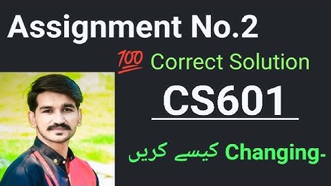 cs601 assignment 2 solution 2022||cs601 assignment no.2 Solution spring 2022 By Amir||Assignment2