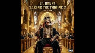 Lil Wayne - Taking the Throne 2 (Full Album)
