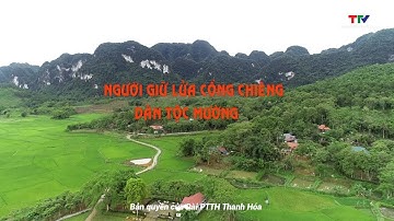 Sắc màu các dân tộc xứ Thanh: Người giữ lửa cồng chiêng dân tộc Mường