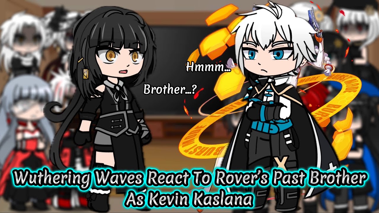 Wuthering Waves React To Rover’s Past Brother As Kevin Kaslana || Wuthering Waves || Gacha Reaction.