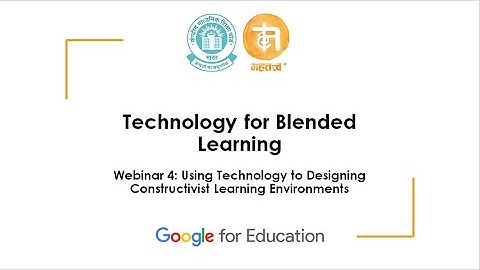 Webinar 4: Using Technology to Designing Constructivist Learning Environments