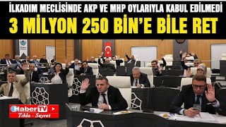 İlkadım'da AKP ve MHP 3 milyon 250 bin TL'lik krediyi bile reddetti - Samsun Haber