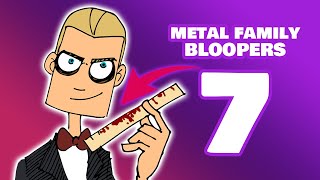 Metal Family「 Bloopers 7 」❗English❗