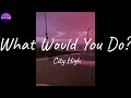 Capture de la vidéo City High - What Would You Do? (Lyric Video)